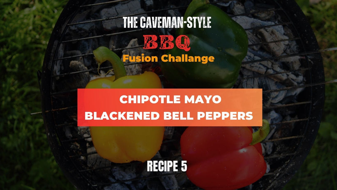 Chipotle Mayo Blackened Bell Peppers - The Cavemanstyle