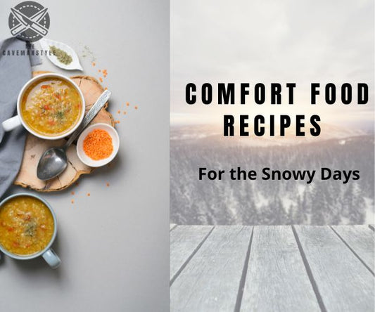 Comfort Food Recipes for the Snowy Days - The Cavemanstyle