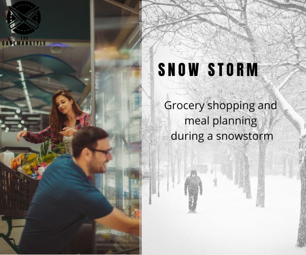 Snow Storm Tips: Grocery Shopping & Meal Planning - The Cavemanstyle