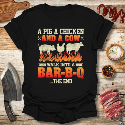 A Pig A Chicken and a cow walk into a bar-b-q T-Shirt