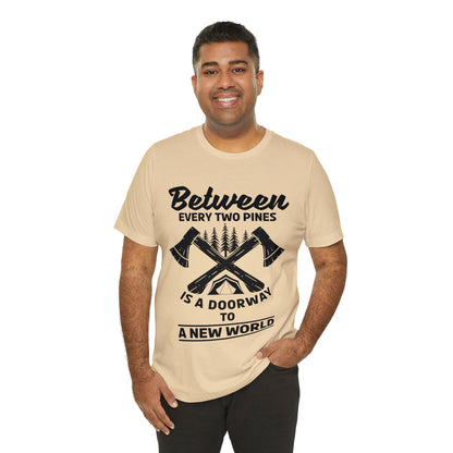 Between every two pins is a dooeway to a new world T - Shirt - The Cavemanstyle