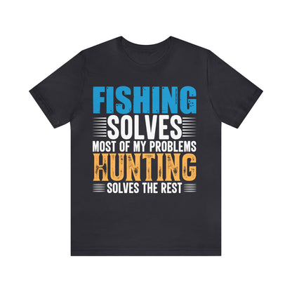 Fishing-solved-most-of-my-problems-hunting-solved-the-rest-T-Shirt-thecavemanstyle