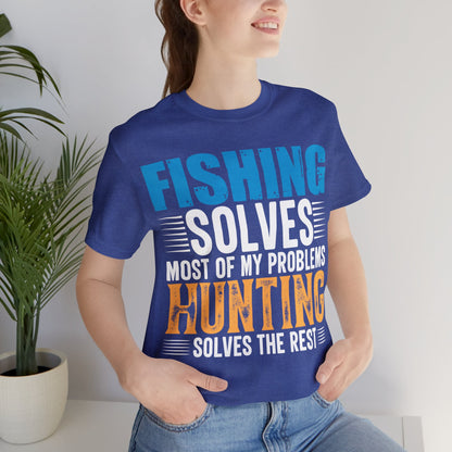 Fishing-solved-most-of-my-problems-hunting-solved-the-rest-T-Shirt-thecavemanstyle