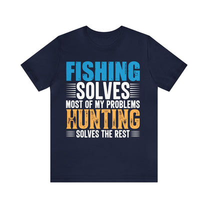 Fishing-solved-most-of-my-problems-hunting-solved-the-rest-T-Shirt-thecavemanstyle