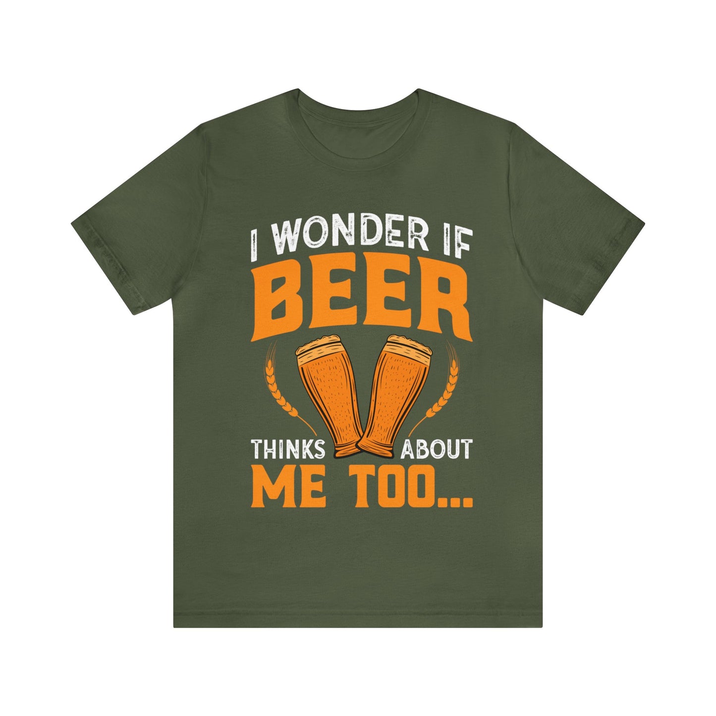 I-wonder-if-beer-thinks-about-me-too-T-Shirt-thecavemanstyle