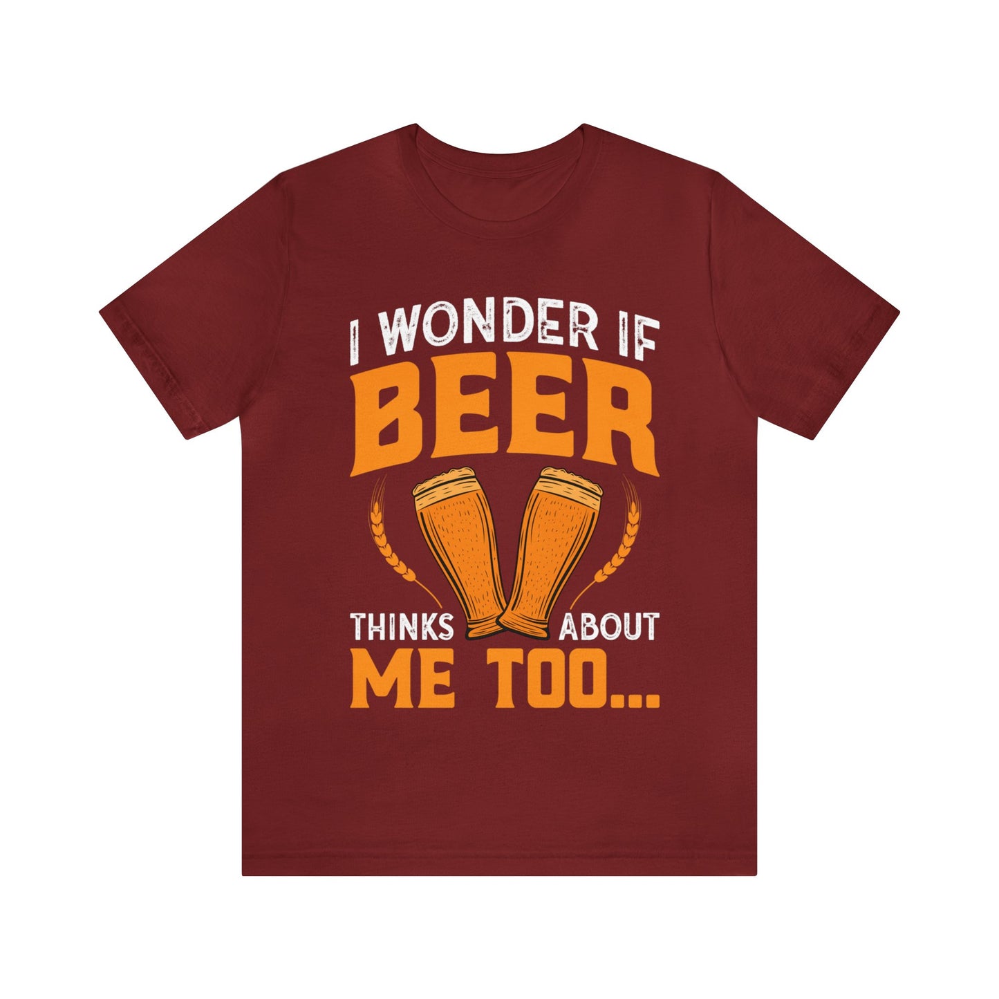 I-wonder-if-beer-thinks-about-me-too-T-Shirt-thecavemanstyle