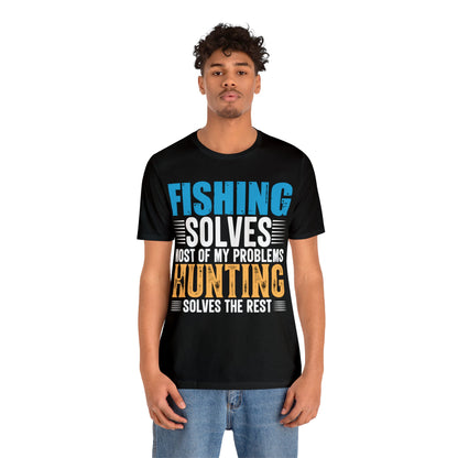 Fishing-solved-most-of-my-problems-hunting-solved-the-rest-T-Shirt-thecavemanstyle