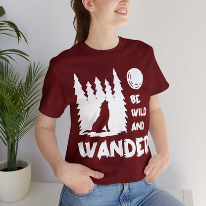 Be Wild And Wander T-Shirt - The Cavemanstyle