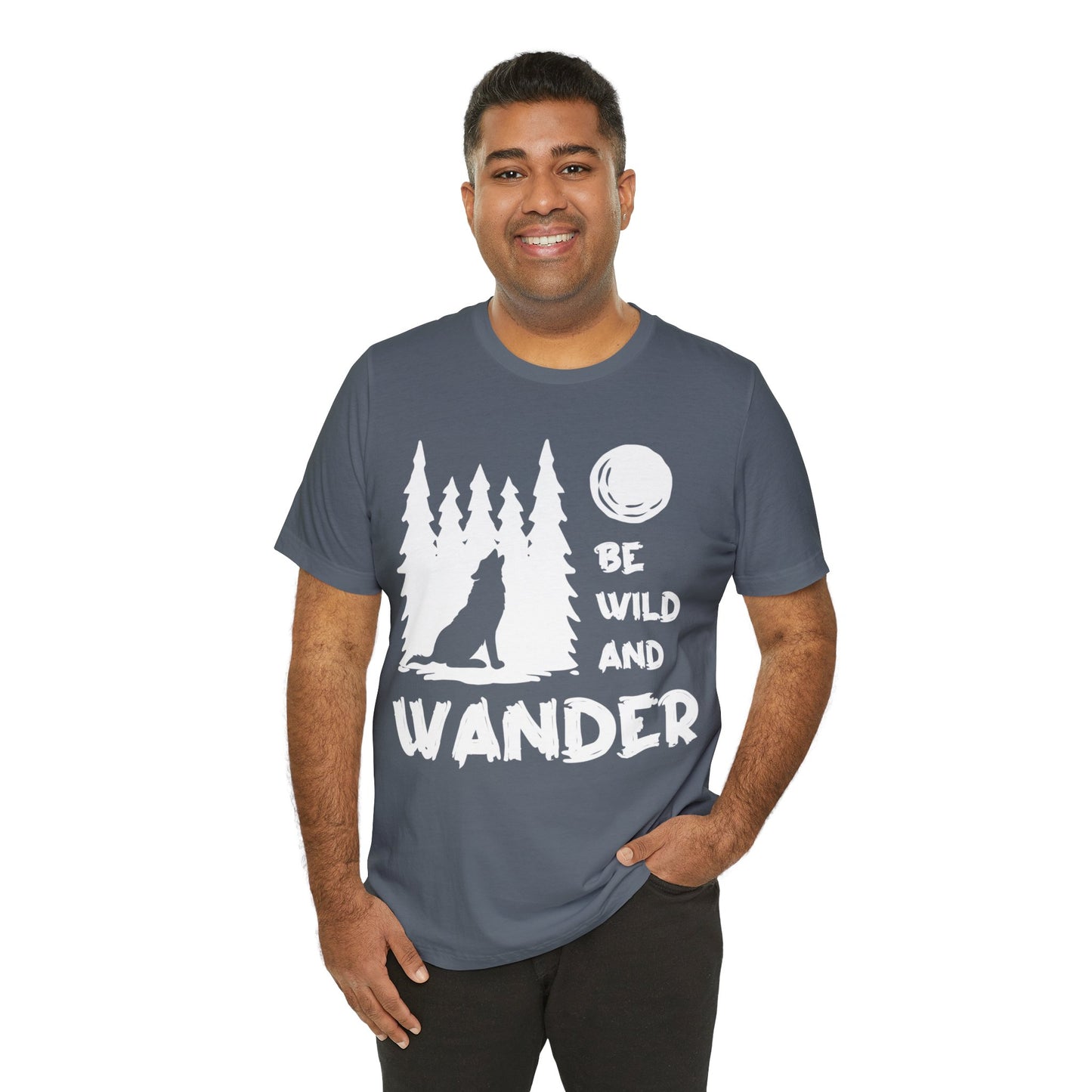 Be Wild And Wander T-Shirt - The Cavemanstyle