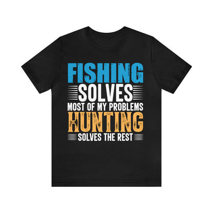 Fishing-solved-most-of-my-problems-hunting-solved-the-rest-T-Shirt-thecavemanstyle