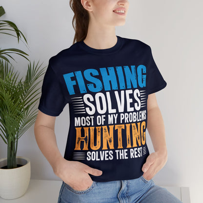 Fishing-solved-most-of-my-problems-hunting-solved-the-rest-T-Shirt-thecavemanstyle