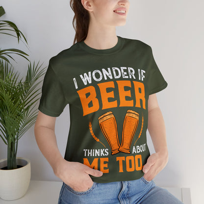 I-wonder-if-beer-thinks-about-me-too-T-Shirt-thecavemanstyle