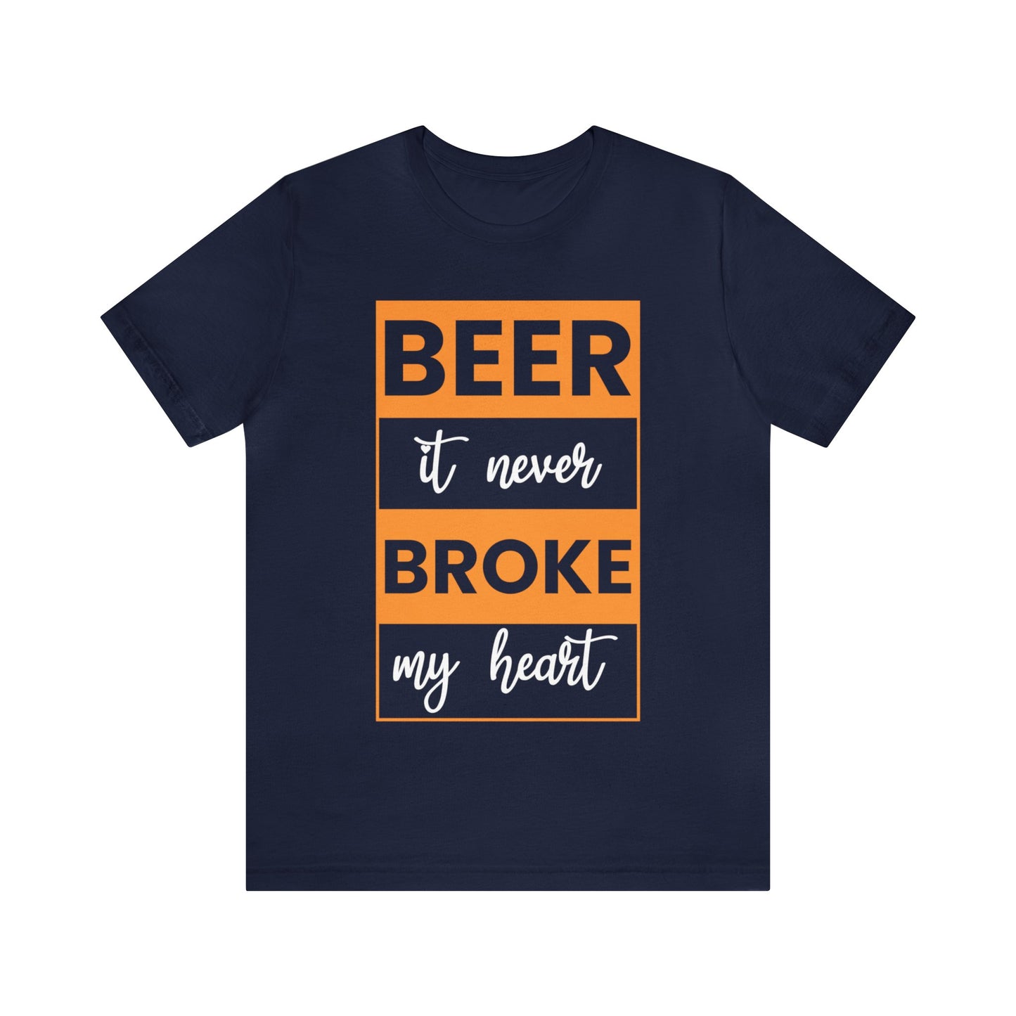 Beer it never brook my heart T-Shirt - the cavemanstyle