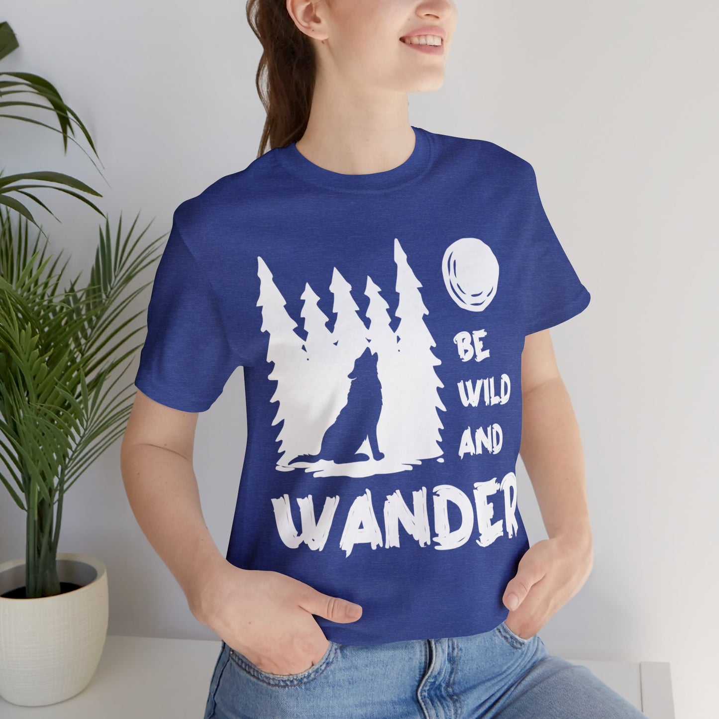 Be Wild And Wander T-Shirt - The Cavemanstyle