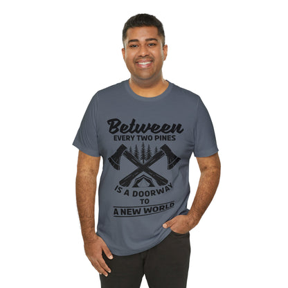 Between every two pins is a dooeway to a new world T - Shirt - The Cavemanstyle