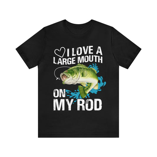 I love a large mouth on my rod T-Shirt cavemanstyle