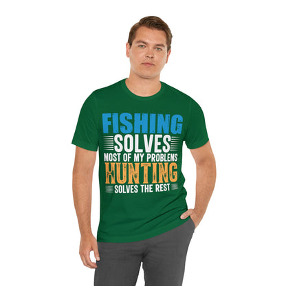 Fishing-solved-most-of-my-problems-hunting-solved-the-rest-T-Shirt-thecavemanstyle