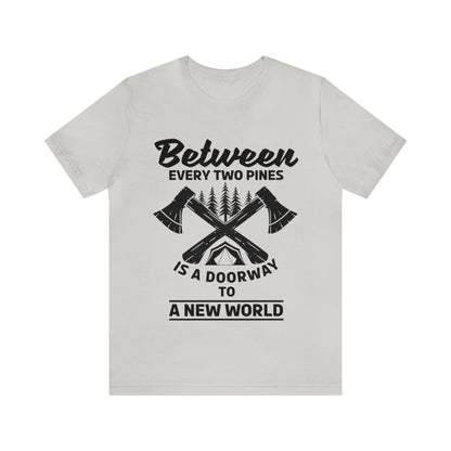 Between every two pins is a dooeway to a new world T - Shirt - The Cavemanstyle