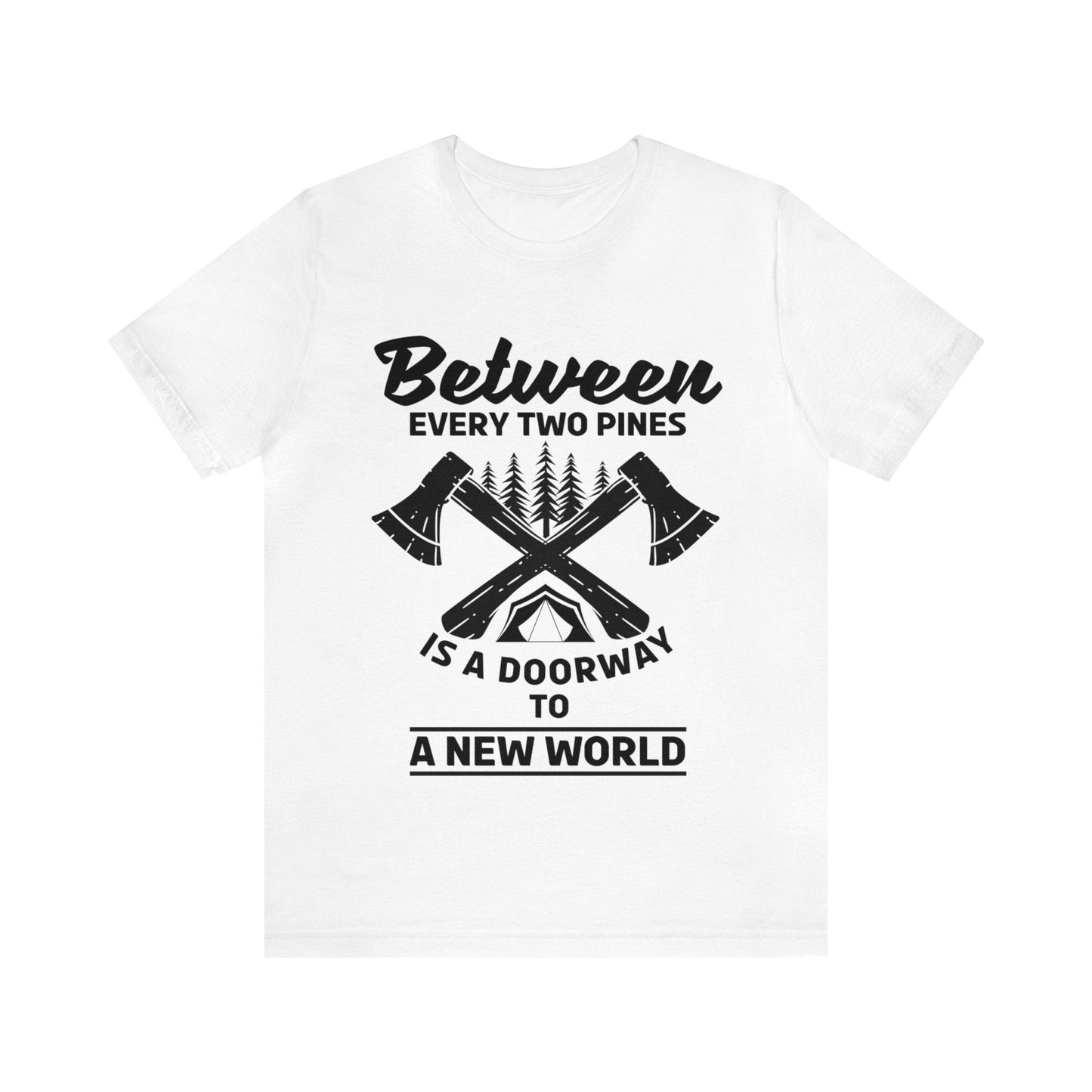 Between every two pins is a dooeway to a new world T - Shirt - The Cavemanstyle