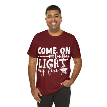 Come on baby light my fire T - Shirt - The Cavemanstyle