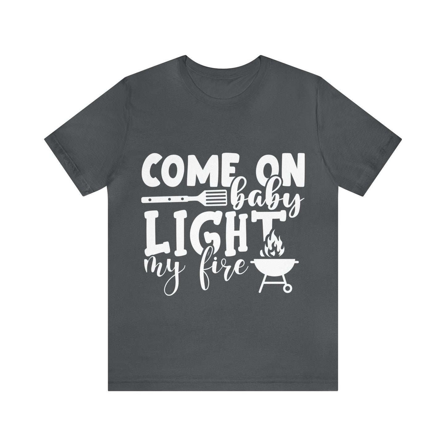 Come on baby light my fire T - Shirt - The Cavemanstyle