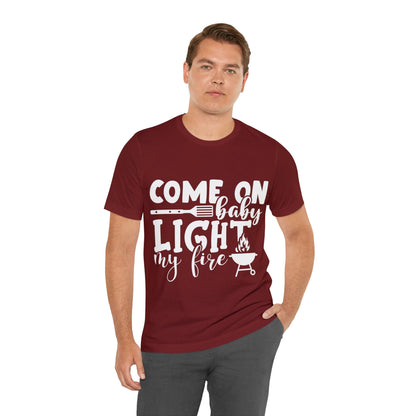 Come on baby light my fire T - Shirt - The Cavemanstyle