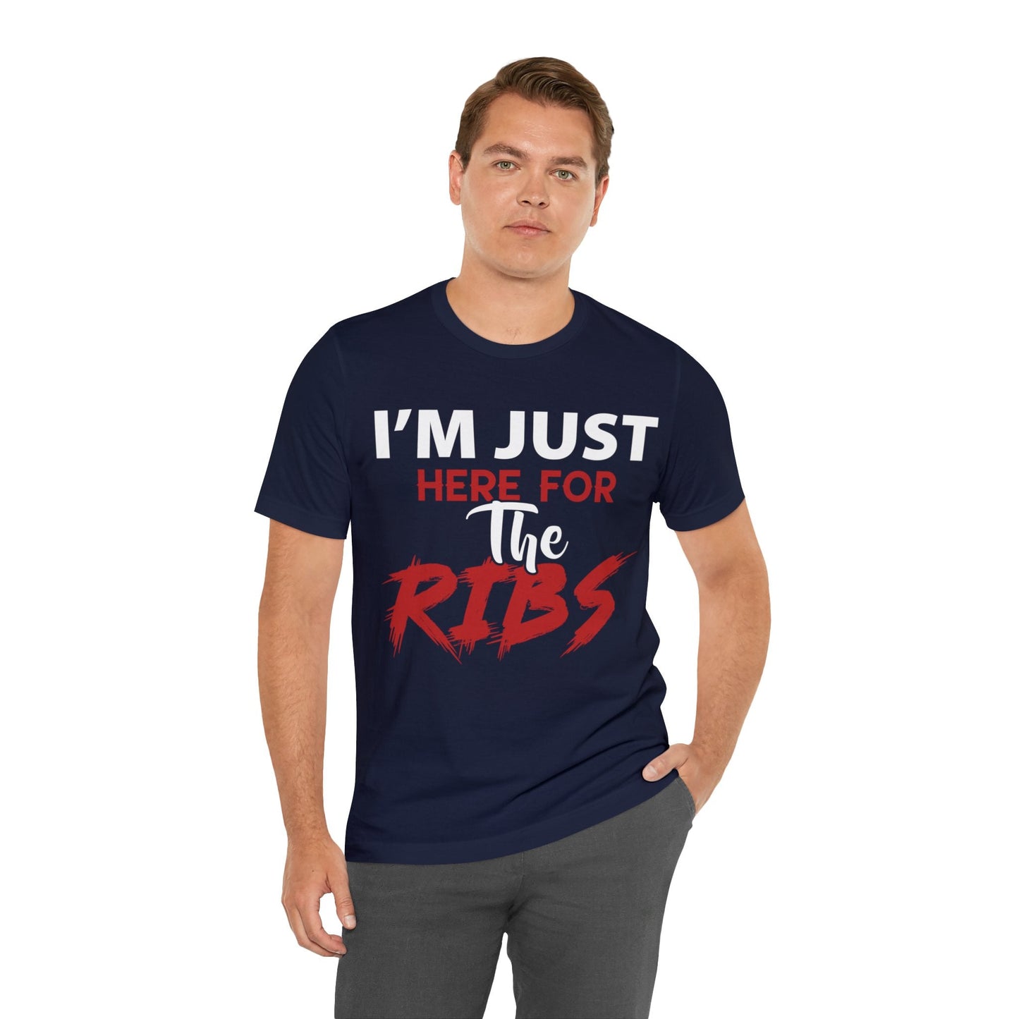 I just here for the RIBS T - Shirt - The Cavemanstyle