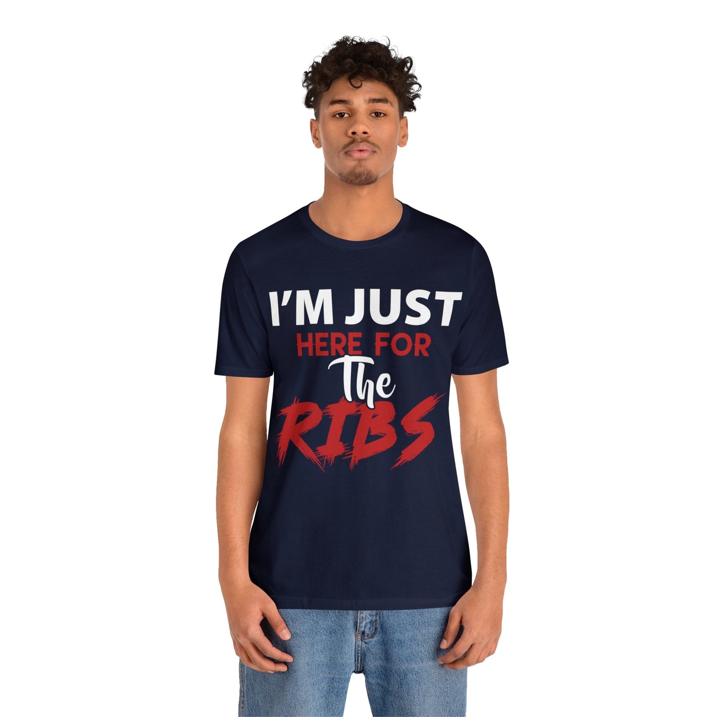 I just here for the RIBS T - Shirt - The Cavemanstyle