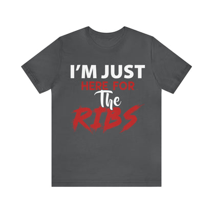 I just here for the RIBS T - Shirt - The Cavemanstyle