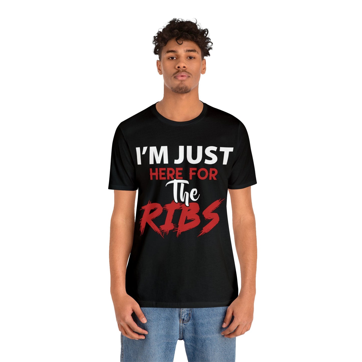 I just here for the RIBS T - Shirt - The Cavemanstyle