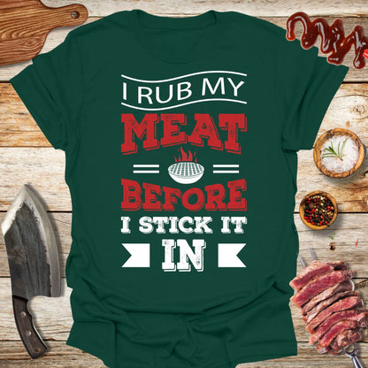 I rub my Meat before i stick it in T-Shirt - The Cavemanstyle