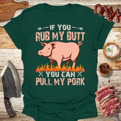 If you rub my butt you can pull my pork T-Shirt - The Cavemanstyle