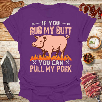 If you rub my butt you can pull my pork T-Shirt - The Cavemanstyle