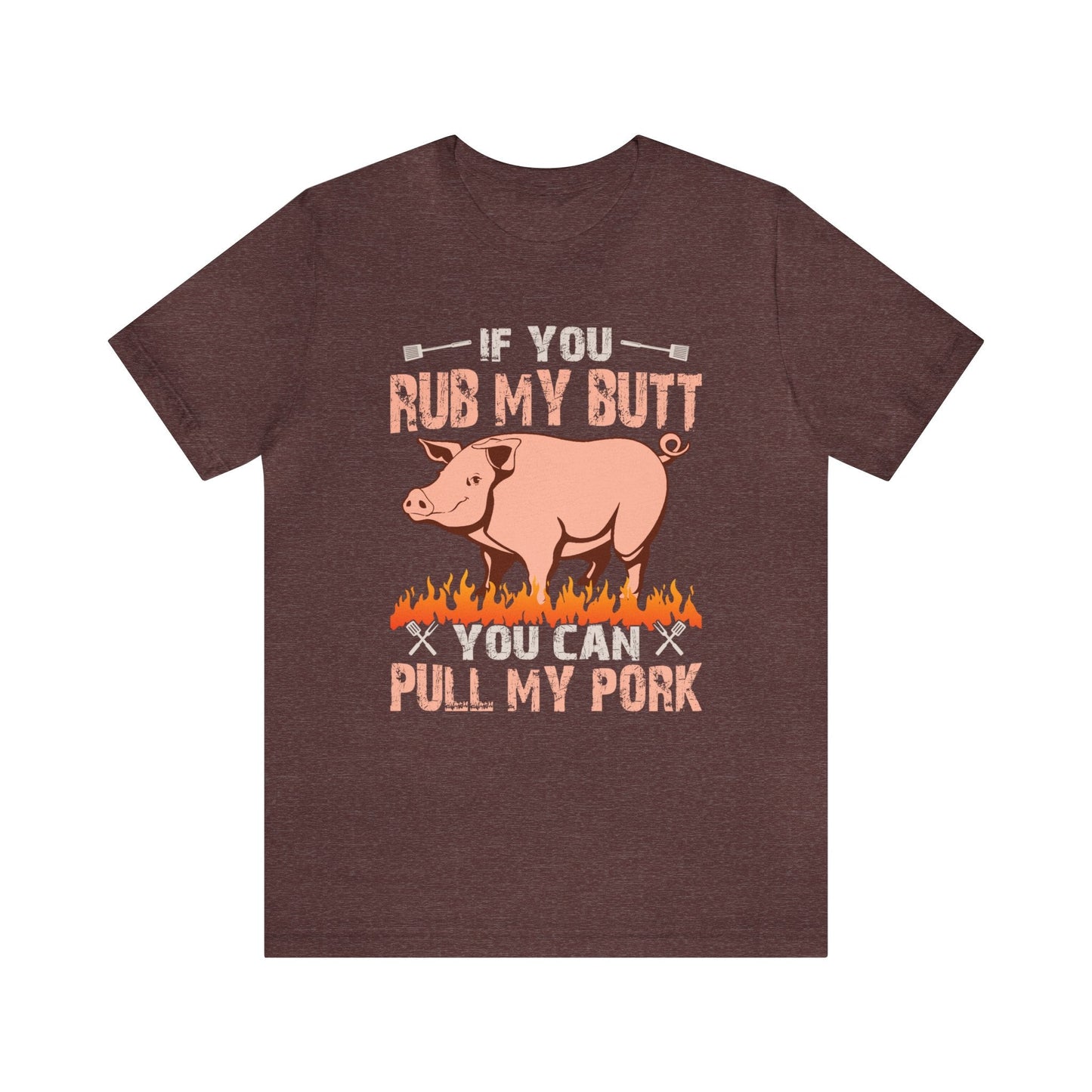 If you rub my butt you can pull my pork T - Shirt - The Cavemanstyle