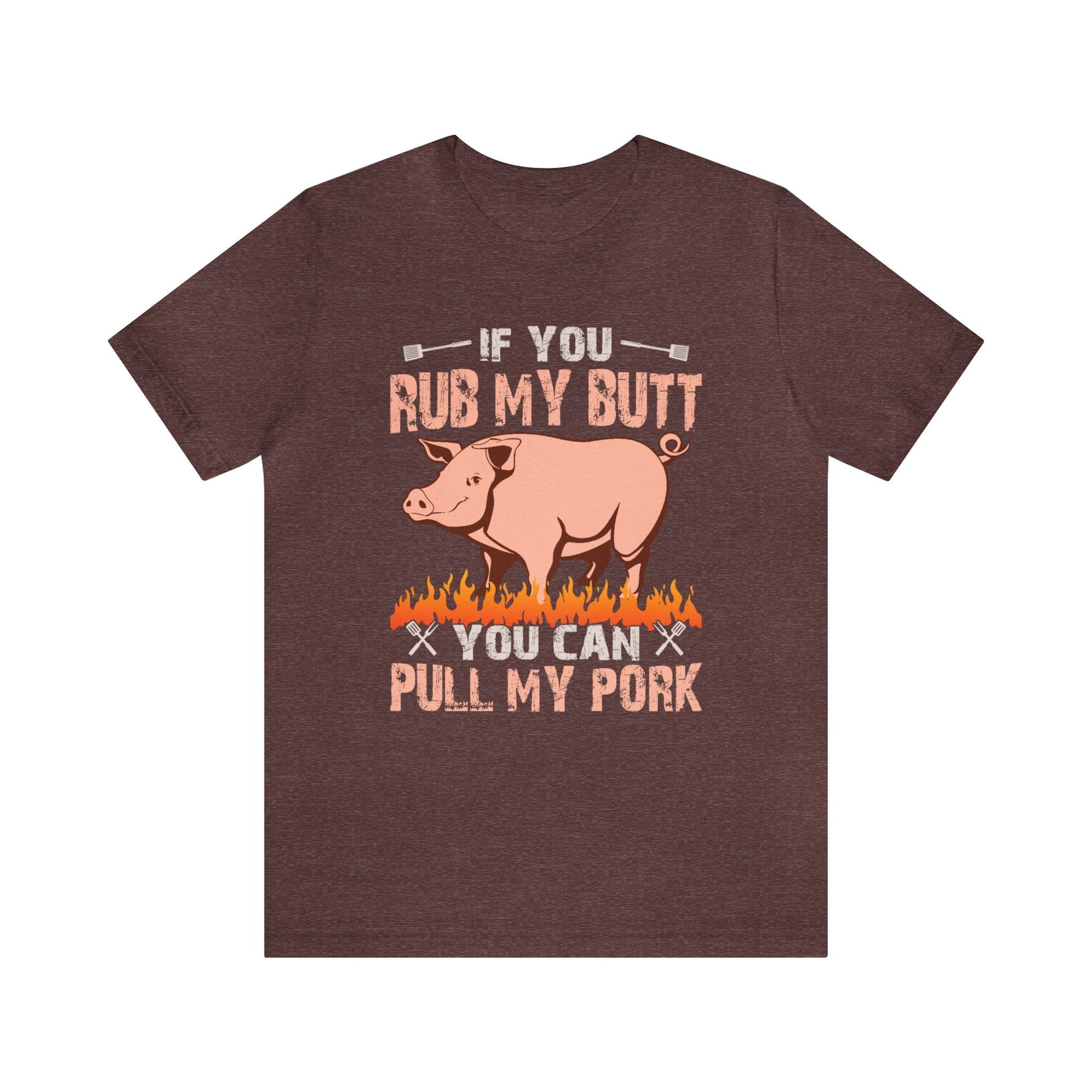 If you rub my butt you can pull my pork T - Shirt - The Cavemanstyle