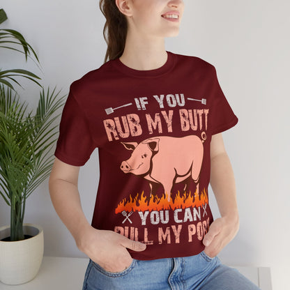 If you rub my butt you can pull my pork T - Shirt - The Cavemanstyle