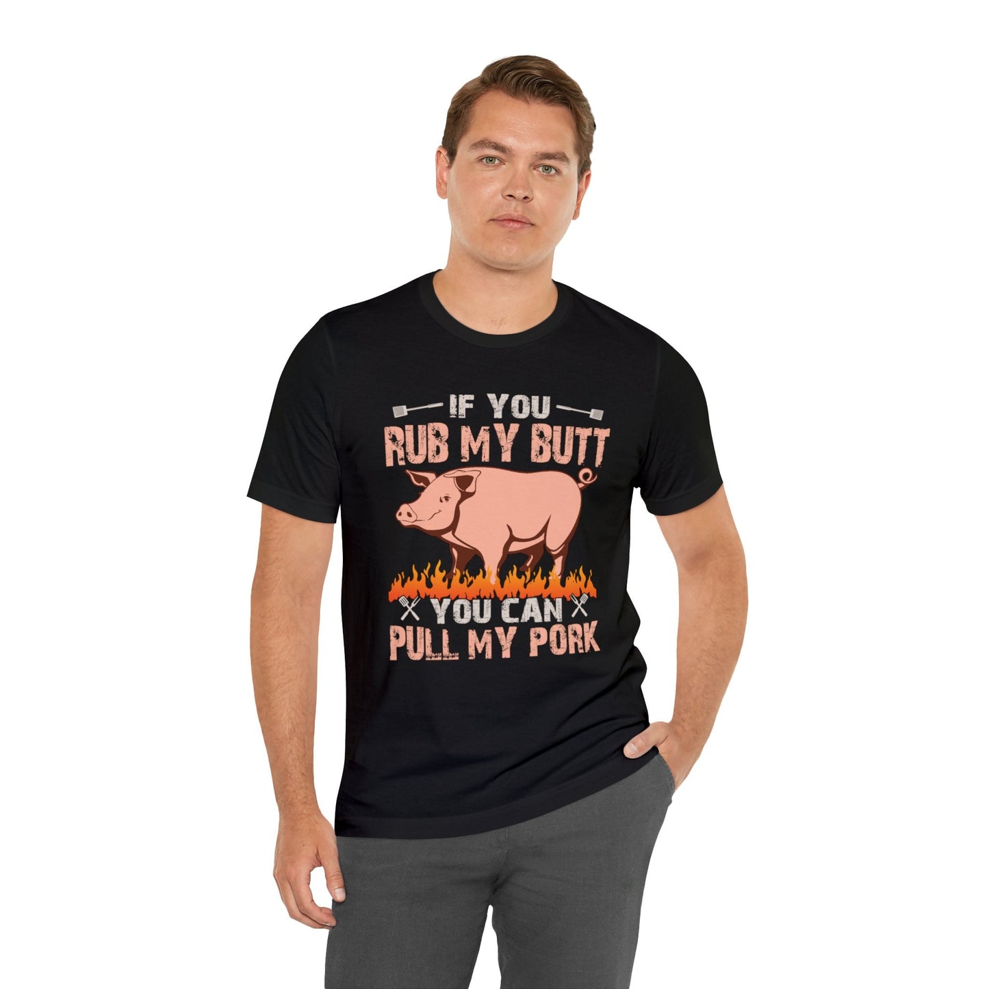 If you rub my butt you can pull my pork T - Shirt - The Cavemanstyle