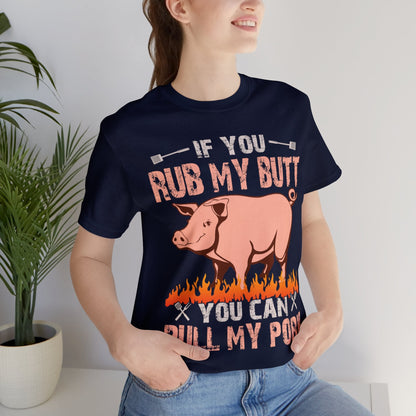 If you rub my butt you can pull my pork T - Shirt - The Cavemanstyle