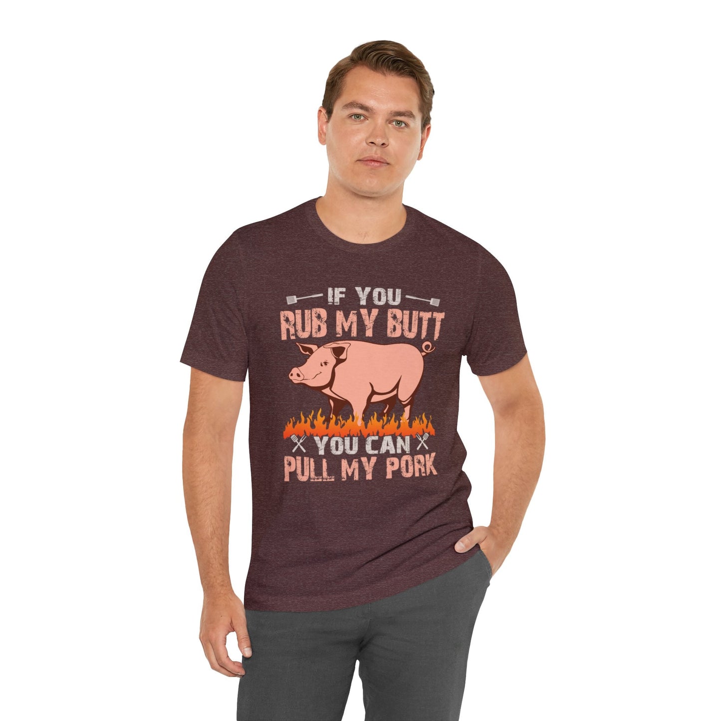 If you rub my butt you can pull my pork T - Shirt - The Cavemanstyle