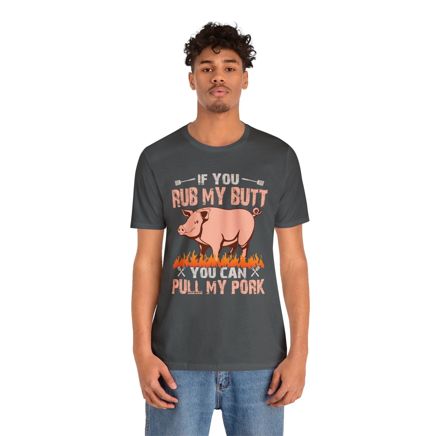 If you rub my butt you can pull my pork T - Shirt - The Cavemanstyle