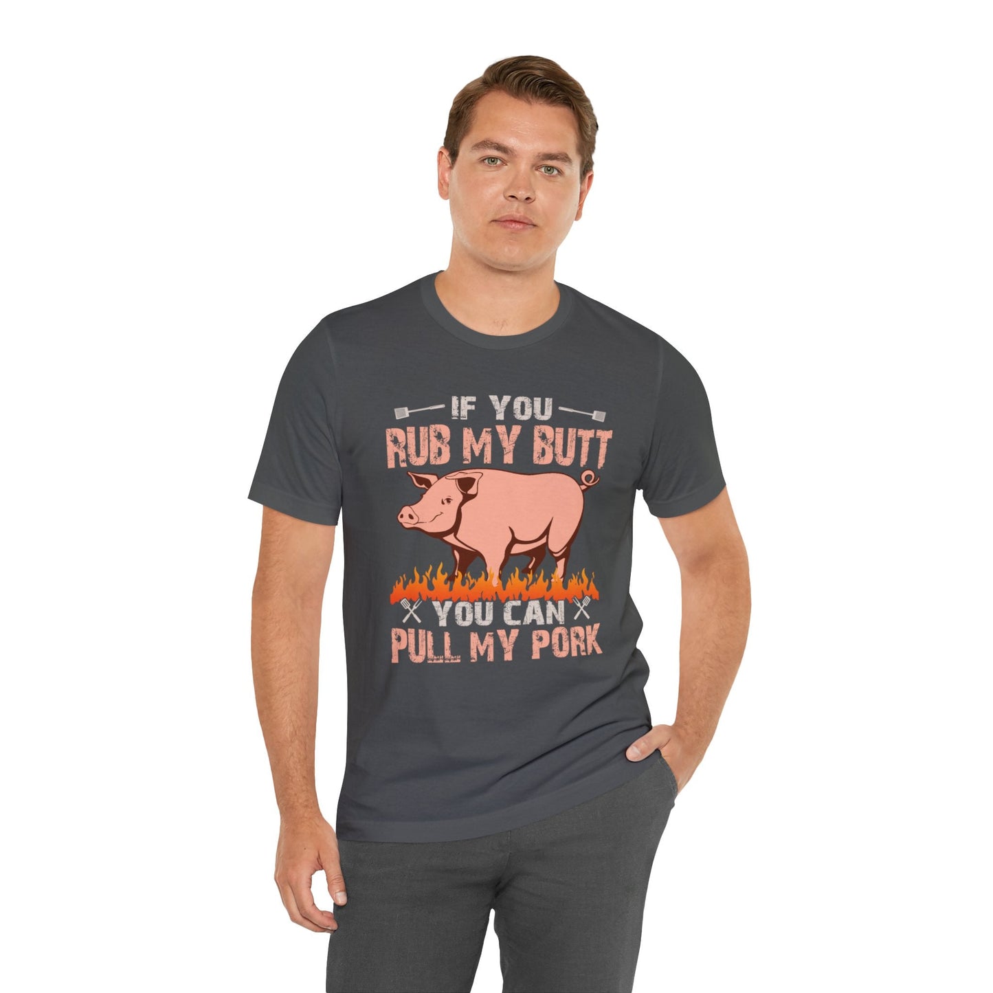 If you rub my butt you can pull my pork T - Shirt - The Cavemanstyle