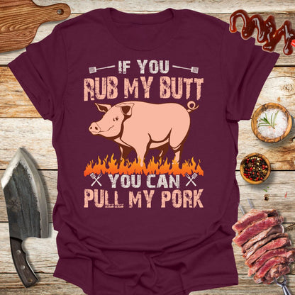 If you rub my butt you can pull my pork T-Shirt - The Cavemanstyle