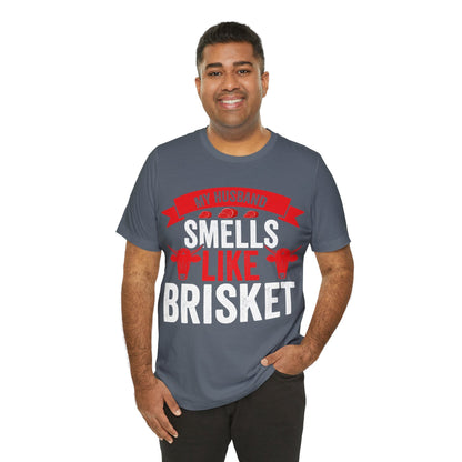 My husband smells like brisket T - Shirt - The Cavemanstyle