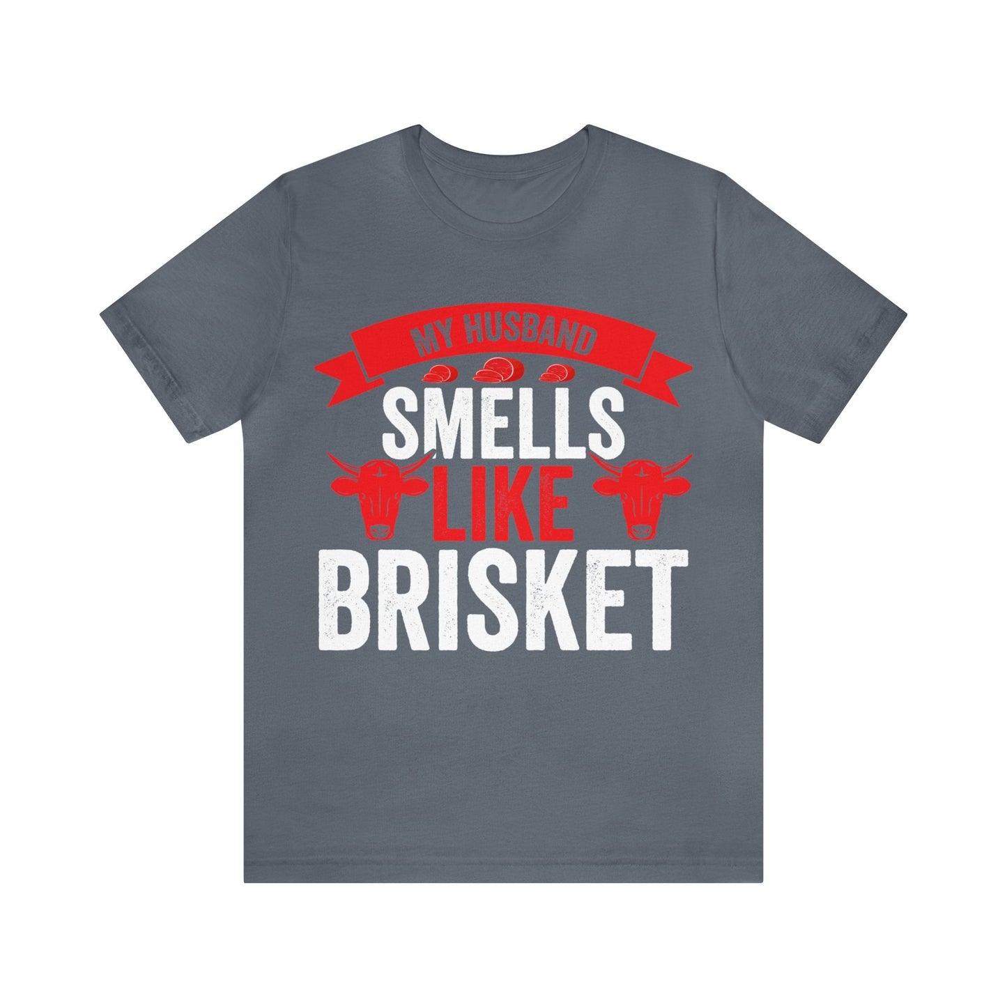 My husband smells like brisket T - Shirt - The Cavemanstyle