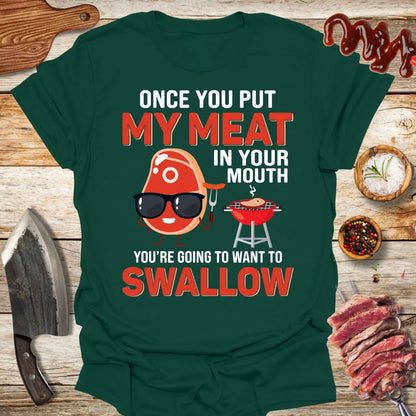 Once you put my meat in your mouth T-Shirt - The Cavemanstyle