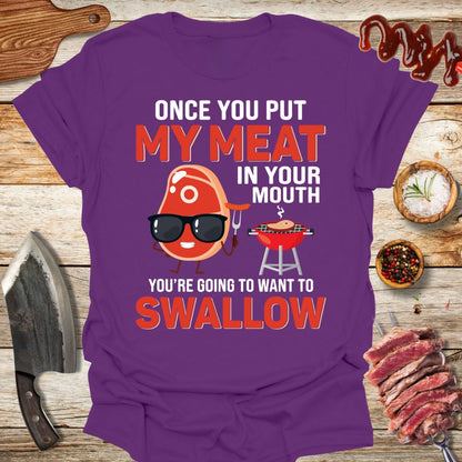 Once you put my meat in your mouth T-Shirt - The Cavemanstyle