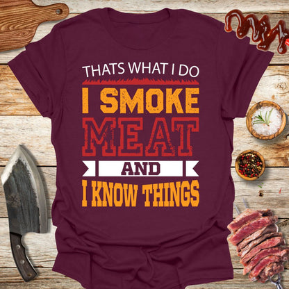 Thats what i do i smoke meat and i know things T-Shirt - The Cavemanstyle